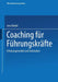 Coaching Für Führungskräfte: Erklärungsmodell Und Fallstudien by Jens Riedel