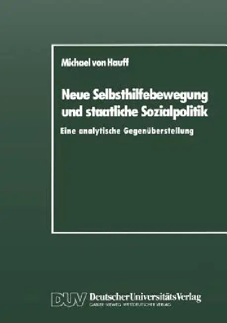 Neue Selbsthilfebewegung Und Staatliche Sozialpolitik: Eine Analytische Gegenüberstellung by Hauff