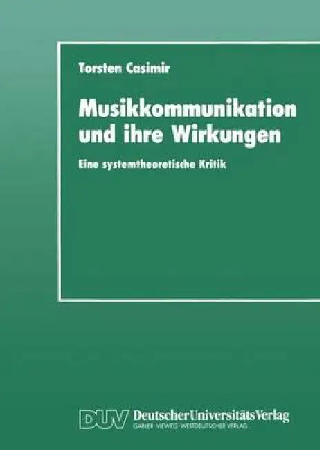 Musikkommunikation Und Ihre Wirkungenglish by Torsten Casimir