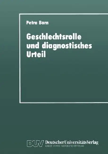 Geschlechtsrolle Und Diagnostisches Urteil by Petra Born