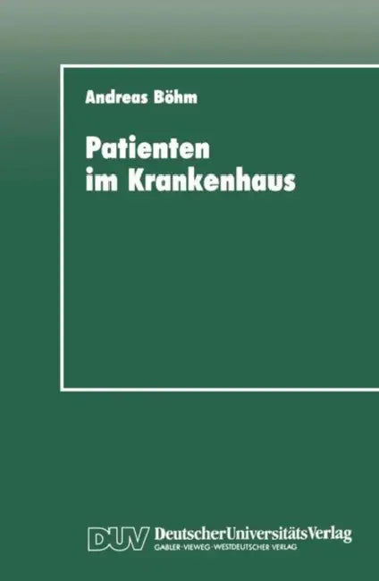 Patienten Im Krankenhaus: Zur Psychischen Bewältigung Von Operativen Eingriffen by Andreas Böhm