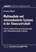 Multimediale Und Wissensbasierte Systeme in Der Finanzwirtschaft: Entwurf, Implementierung Und Auswirkungen Neuer Informationssysteme in Banken by Hermann Siebdrat