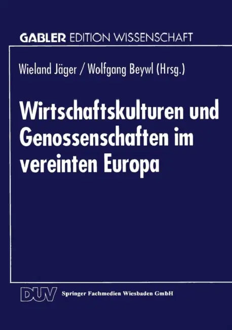 Wirtschaftskulturen Und Genossenschaften Im Vereinten Europa by Wieland Jäger, Wolfgang Beywl