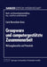 Groupware Und Computergestützte Zusammenarbeit: Wirkungsbereiche Und Potentiale by Carin Bornschein-Grass