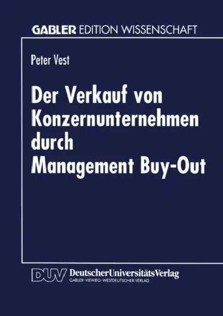 Der Verkauf Von Konzernunternehmen Durch Management Buy-Out by Peter Vest
