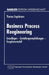 Business Process Reengineering: Grundlagen -- Gestaltungsempfehlungen -- Vorgehensmodell by Thomas Engelmann