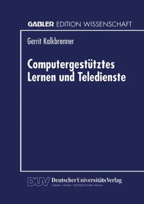 Computergestütztes Lernen Und Teledienste by Gerrit Kalkbrenner