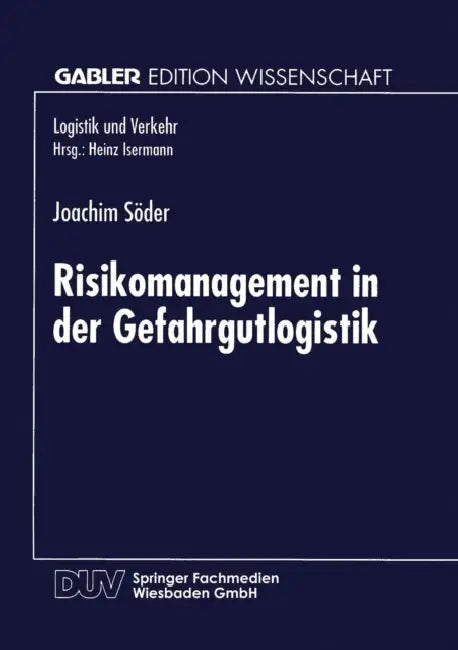 Risikomanagement in Der Gefahrgutlogistik by Joachim Söder