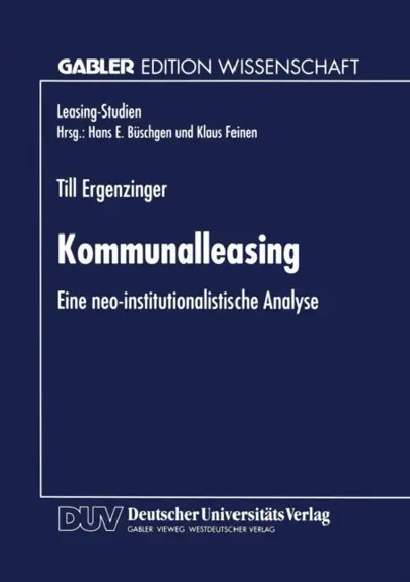 Kommunalleasing: Eine Neo-Institutionalistische Analyse by Till Ergenzinger