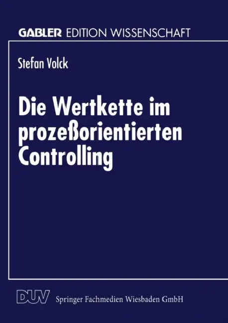Die Wertkette Im Prozeßorientierten Controlling by Stefan Volck