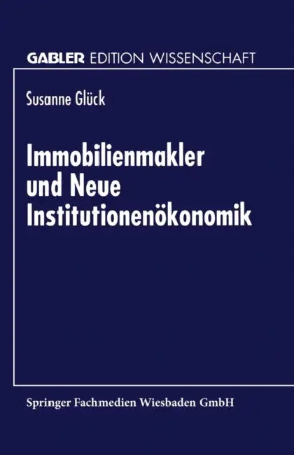 Immobilienmakler Und Neue Institutionenökonomik by Susanne Glück