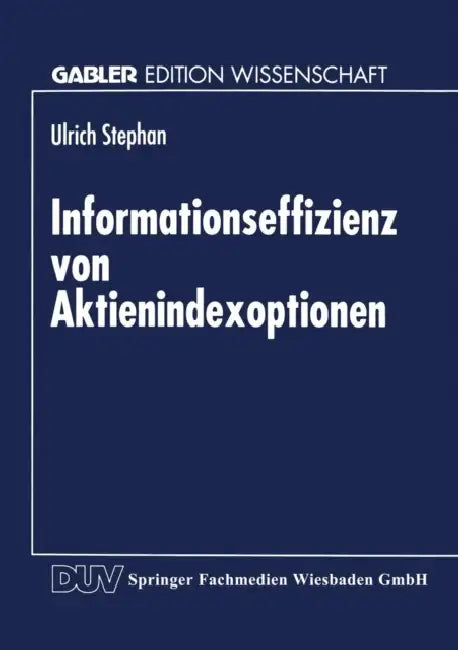 Informationseffizienz Von Aktienindexoptionen by Ulrich Stephan