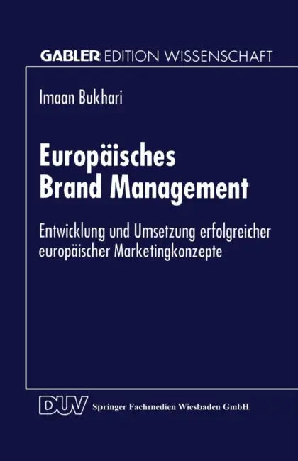 Europäisches Brand Management: Entwicklung Und Umsetzung Erfolgreicher Europäischer Marketingkonzepte by Imaan Bukhari