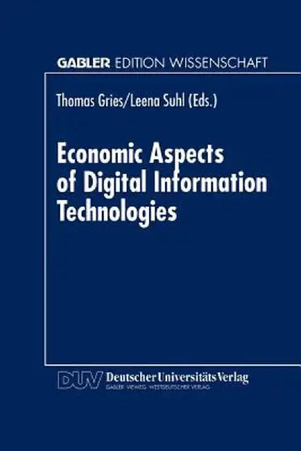 Economic Aspects of Digital Information Technologies by Thomas Gries