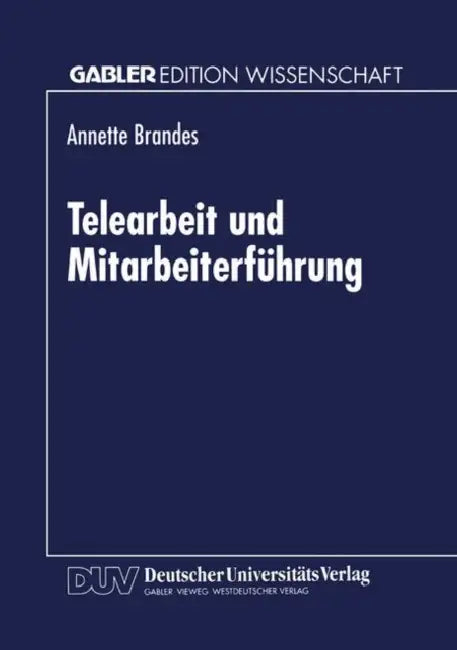 Telearbeit Und Mitarbeiterführung by Annette Brandes