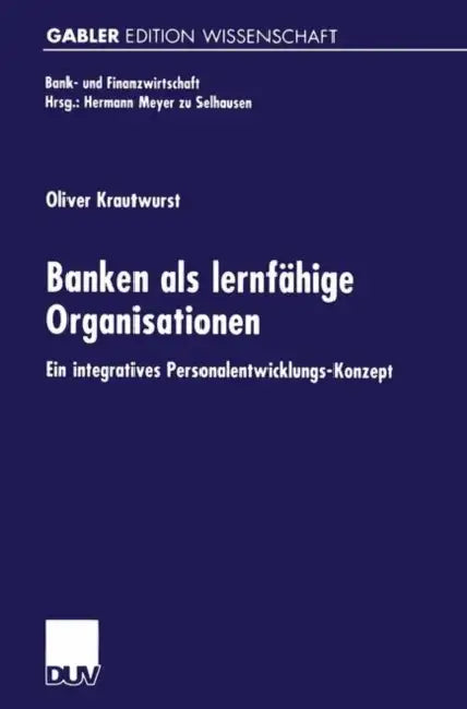Banken ALS Lernfähige Organisationen: Ein Integratives Personalentwicklungs-Konzept by Oliver Krautwurst