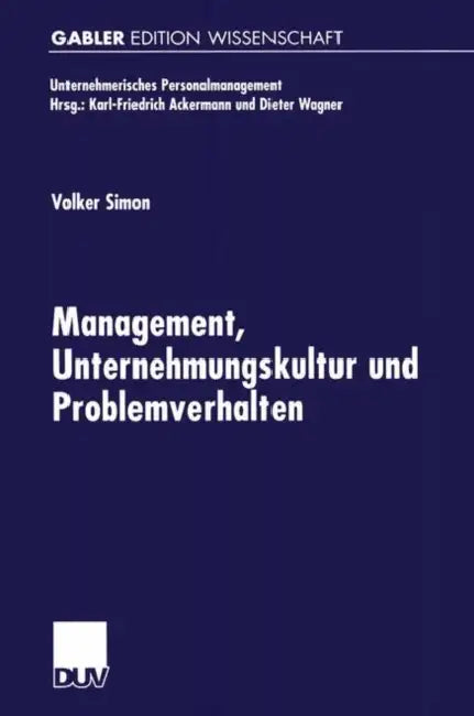 Management, Unternehmungskultur Und Problemverhalten by Volker Simon