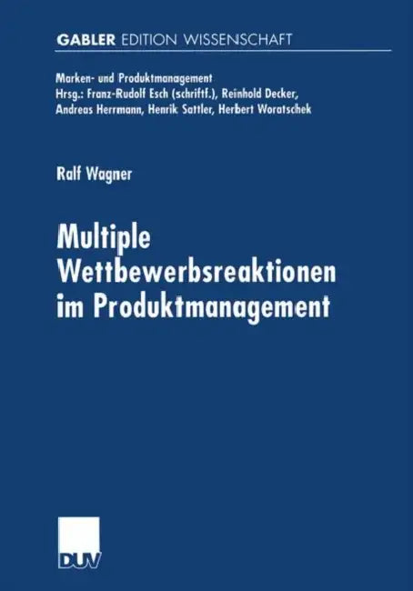 Multiple Wettbewerbsreaktionen Im Produktmanagement by Ralf Wagner