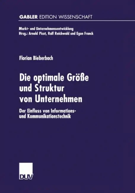 Die Optimale Größe Und Struktur Von Unternehmen: Der Einfluss Von Informations- Und Kommunikationstechnik by Florian Bieberbach