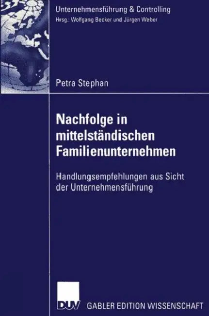 Nachfolge in Mittelständischen Familienunternehmen: Handlungsempfehlungen Aus Sicht Der Unternehmensführung by Petra Stephan