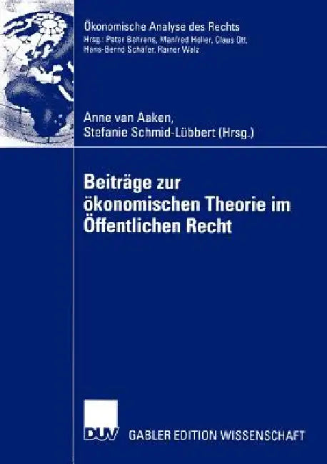 Beiträge Zur Ökonomischen Theorie Im Öffentlichen Recht by Anne van Aaken, Stefanie Schmid-Lübbert