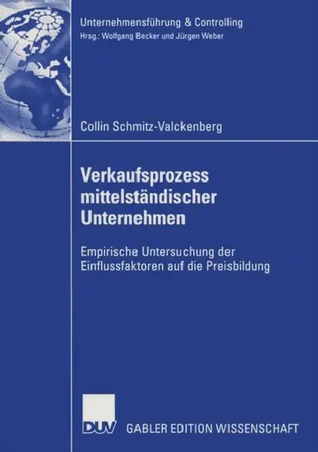 Verkaufsprozess Mittelständischer Unternehmen: Empirische Untersuchung Der Einflussfaktoren Auf Die Preisbildung by Collin Schmitz-Valckenberg