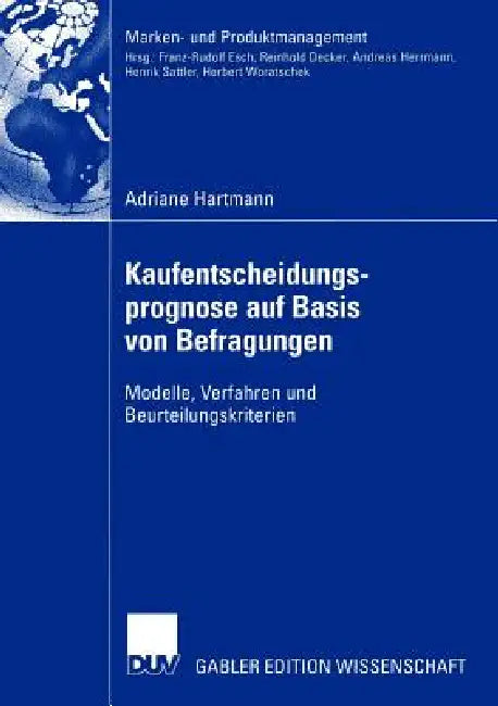 Kaufentscheidungsprognose Auf Basis Von Befragungen: Modelle, Verfahren Und Beurteilungskriterien by Adriane Hartmann