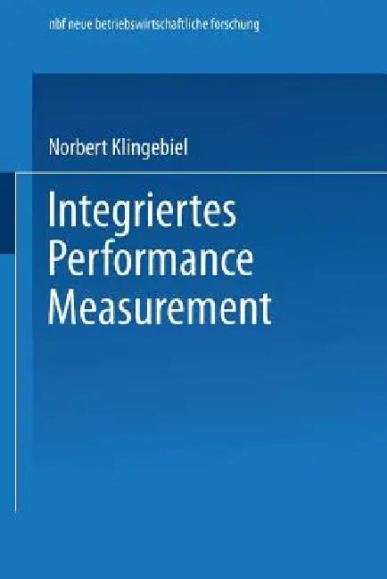 Integriertes Performance Measurement by Norbert Klingebiel