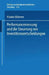 Performancemessung Und Die Steuerung Von Investitionsentscheidungen by Alwine Mohnen