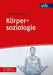 Korpersoziologie by Imke Schmincke