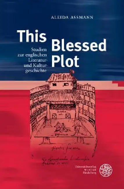 This Blessed Plot: Studien Zur Englischen Literatur- Und Kulturgeschichte by Aleida Assmann, Ines Detmers, Michael C. Frank