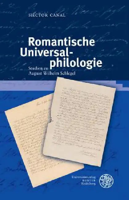 Romantische Universalphilologie: Studien Zu August Wilhelm Schlegel by Hector Canal