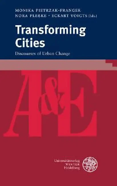 Transforming Cities by Monika Pietrzak-Franger, Nora Plesske, Eckart Voigts