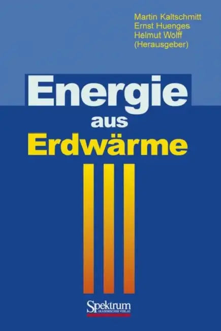 Energie Aus Erdwärme by Martin Kaltschmitt, Ernst Huenges, Helmut Wolff