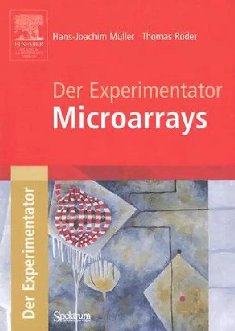 Der Experimentator: Microarrays by Hans-Joachim Müller, Thomas Röder