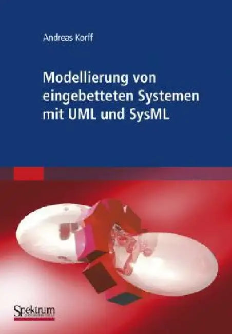 Modellierung Von Eingebetteten Systemen Mit UML Und Sysml by Markus Schacher, Andreas Korff