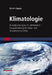 Klimatologie: Klimaforschung Im 21. Jahrhundert - Herausforderung Für Natur- Und Sozialwissenschaften by Martin Kappas