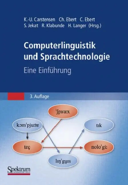 Computerlinguistik Und Sprachtechnologie: Eine Einführung by Kai-Uwe Carstensen, Christian Ebert, Cornelia Ebert