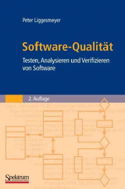 Software-Qualität: Testen, Analysieren Und Verifizieren Von Software by Peter Liggesmeyer