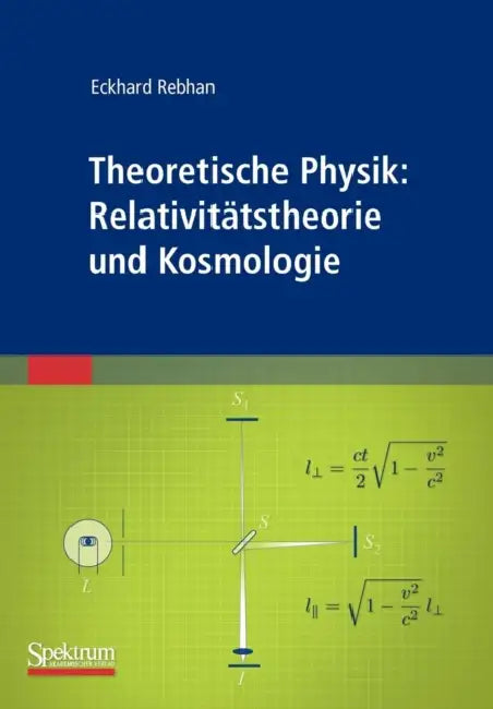 Theoretische Physik: Relativitätstheorie Und Kosmologie by Eckhard Rebhan