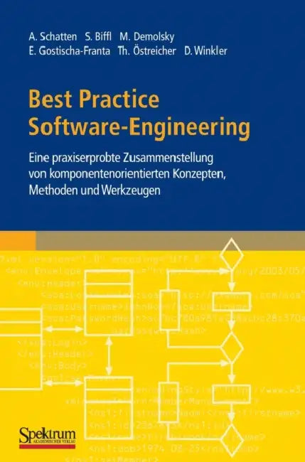 Best Practice Software-Engineering: Eine Praxiserprobte Zusammenstellung Von Komponentenorientierten Konzepten, Methoden Und Werkzeugen by Alexander Schatten, Stefan Biffl, Markus Demolsky