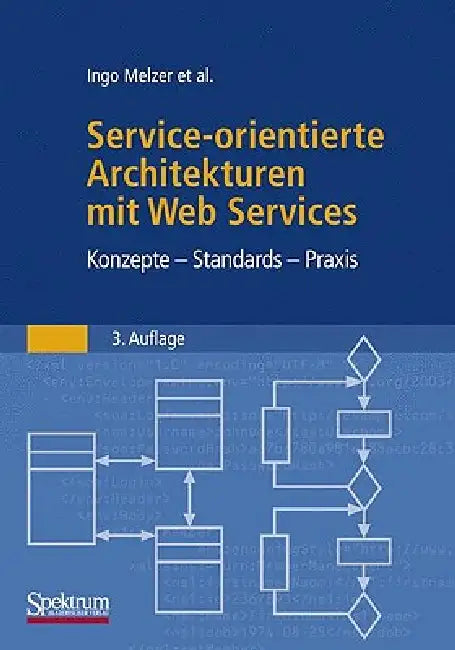 Service-Orientierte Architekturen Mit Web Services: Konzepte - Standards - PRAXIS by Ingo Melzer