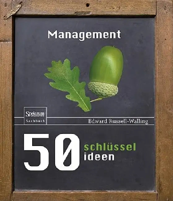 50 Schlüsselideen Management by Edward Russell-Walling, Heike Reissig