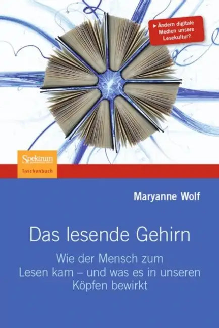 Das Lesende Gehirn: Wie Der Mensch Zum Lesen Kam - Und Was Es in Unseren Köpfen Bewirkt by Maryanne Wolf, Martina Wiese