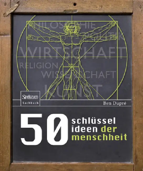 50 Schlüsselideen Der Menschheit by Ben Dupré, Regina Schneider