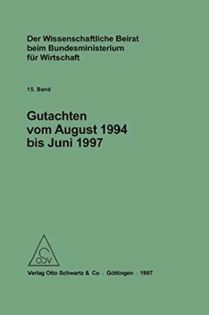 Der Wissenschaftliche Beirat beim Bundesministerium für Wirtschaft - Gutachten by Bundesministerium Für Wirtschaft Und Tec
