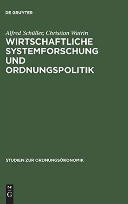 Wirtschaftliche Systemforschung und Ordnungspolitik by Alfred Schüller, Christian Watrin