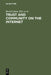 Trust and Community on the Internet: Opportunities and Restrictions for Online Cooperation by Bernd Lahno, Uwe Matzat
