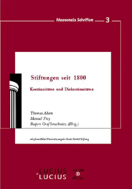 Stiftungen seit 1800 by Thomas Adam, Manuel Frey, Rupert Graf Strachwitz