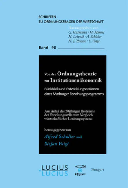 Von Der Ordnungstheorie Zur Institutionenökonomik: Rückblick Und Entwicklungsoptionen Eines Marburger Forschungsprogramms by Alfred Schüller, Stefan Voigt